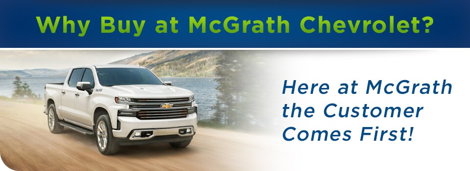 Why buy Chevy at McGrath Auto? There's simply no better choice!