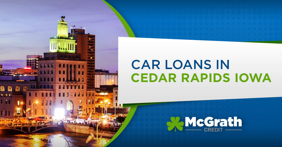 Car Loans in Cedar Rapids Iowa