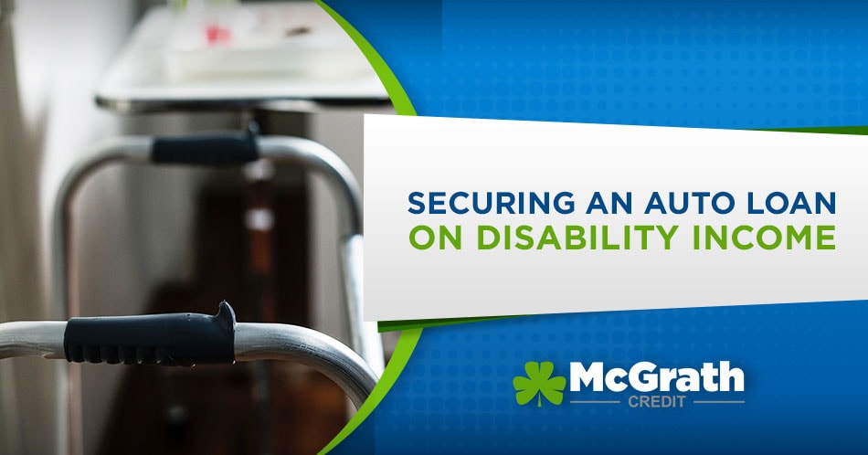 Securing an Auto Loan on a Disability Income!