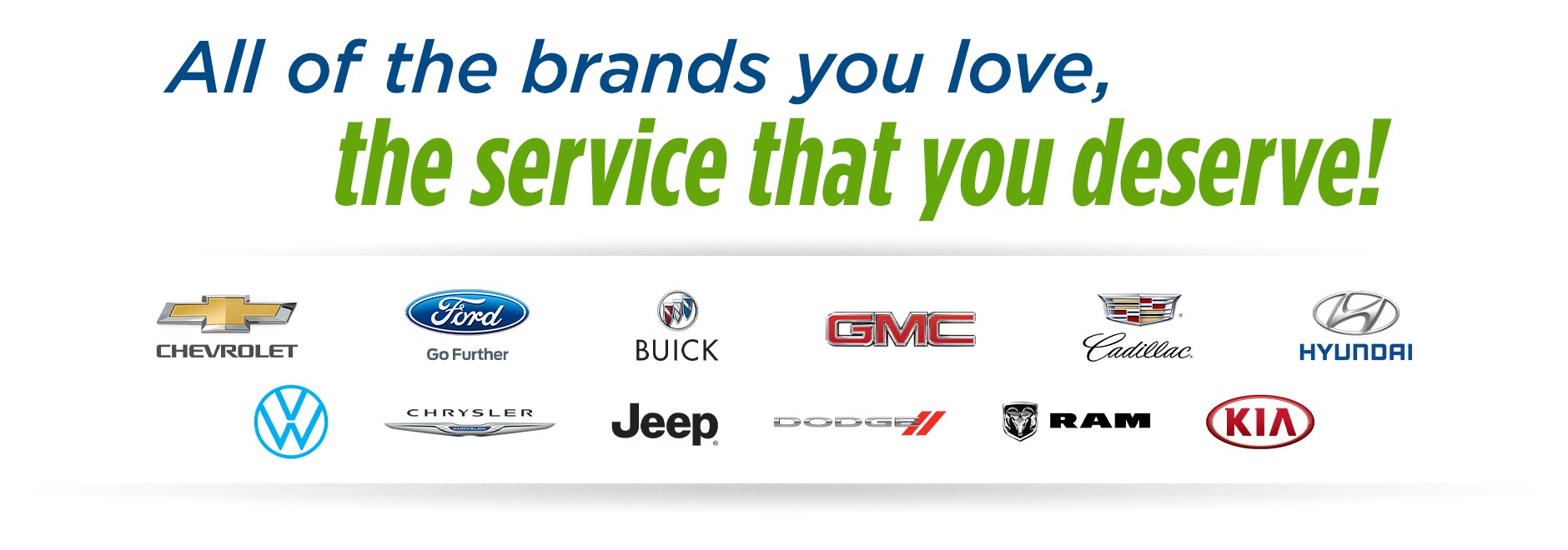 The brands you love, the service you deserve!
