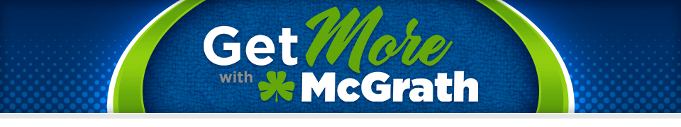 Get More with McGrath!