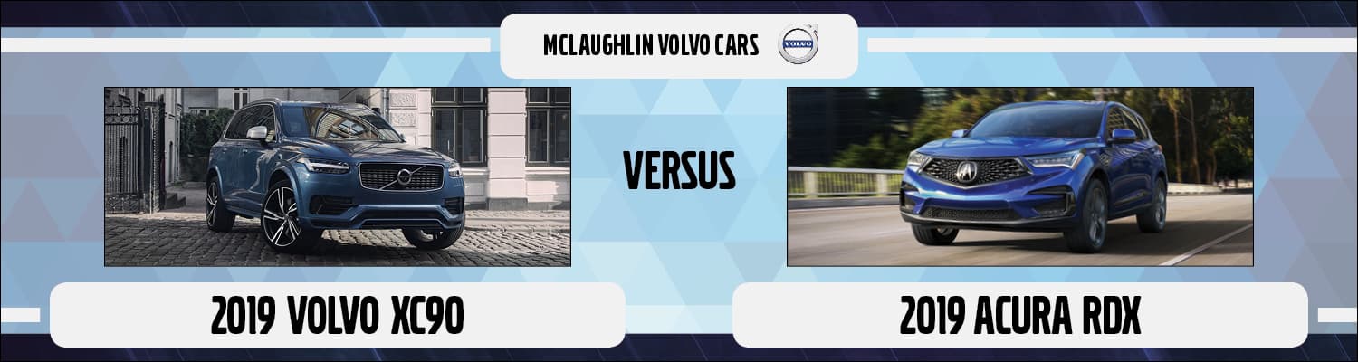 2019 Volvo XC90 vs Acura RDX A comparison of the 2019 Volvo XC90 and the 2019 Acura RDX