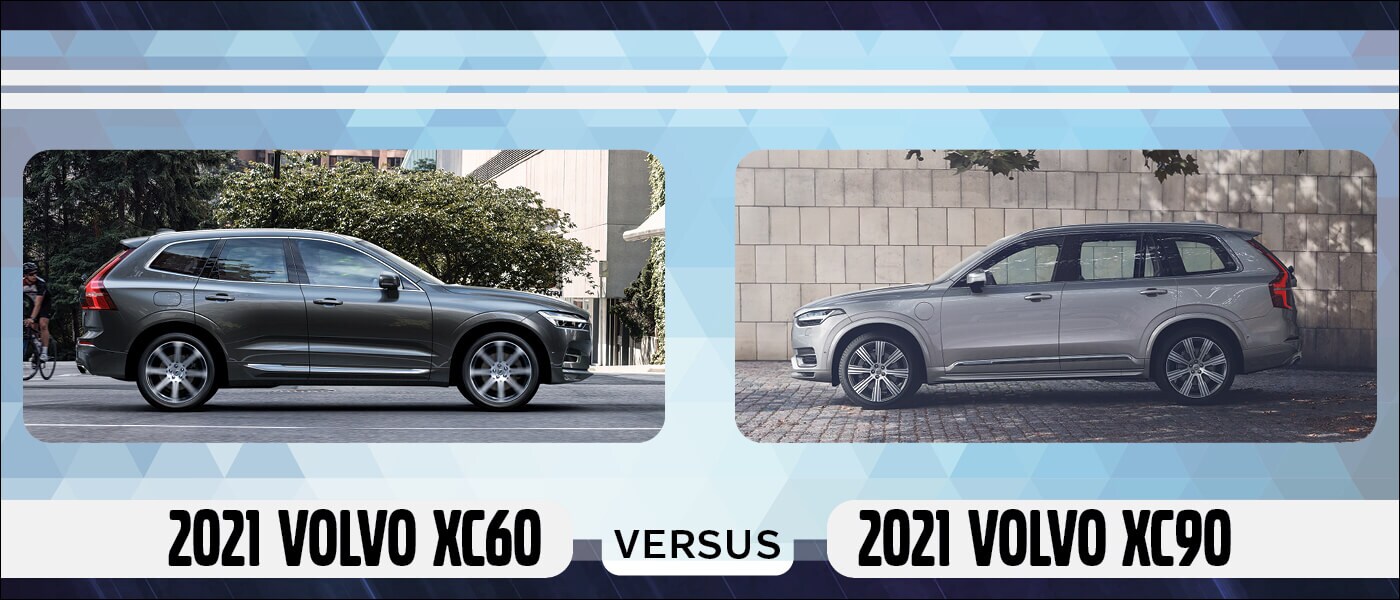 2021 Volvo XC60 vs XC90