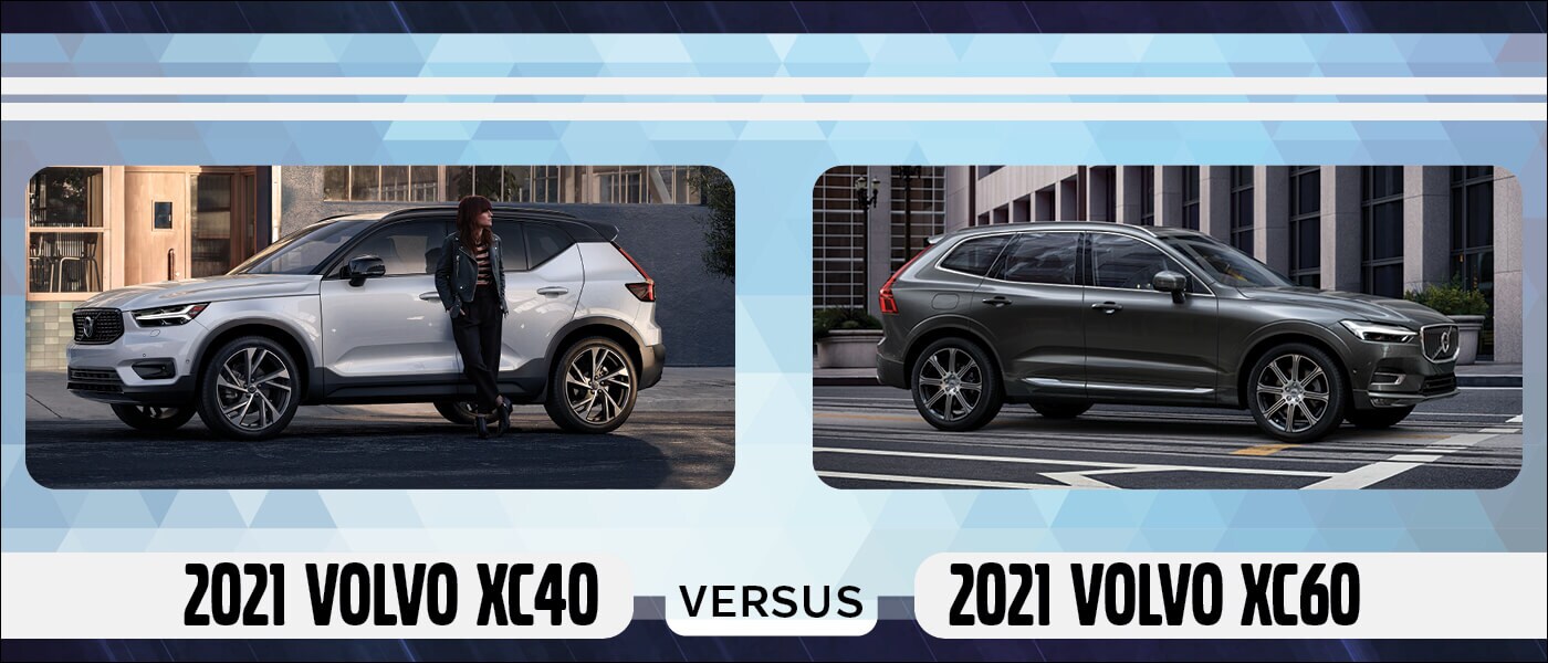 2021 Volvo XC40 vs XC60
