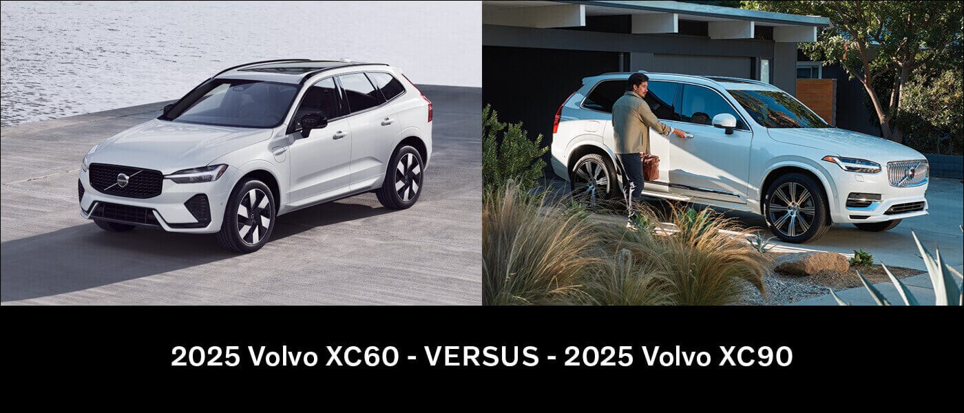 2025 Volvo XC60 vs. XC90