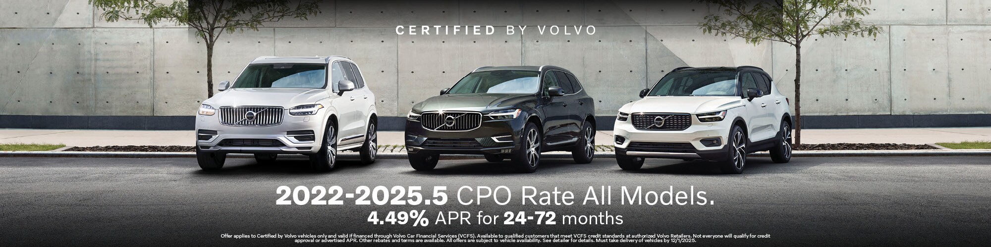 Certified By Volvo: 2022-2025.5 CPO rates on all models at 4.49% APR for 24-72 months
