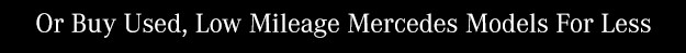 Buy Like-New Mercedes Models For Less