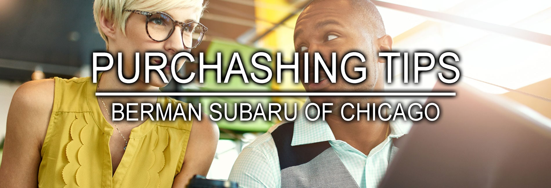 Vehicle Purchasing Tips from Berman Subaru of Chicago