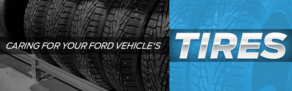 Caring For Your Ford Vehicle's Tires | Hutchinson, KS Caring For Your Ford Vehicle's Tires | Hutchinson, KS