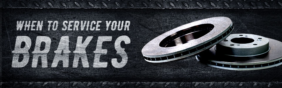 When to Service your Brakes - Hutchinson, KS When to Service your Brakes - Hutchinson, KS