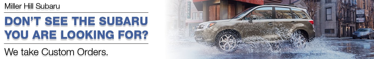 Custom Orders at Miller Hill Subaru
