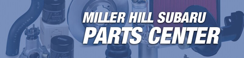 Miller Hill Subaru Parts Center