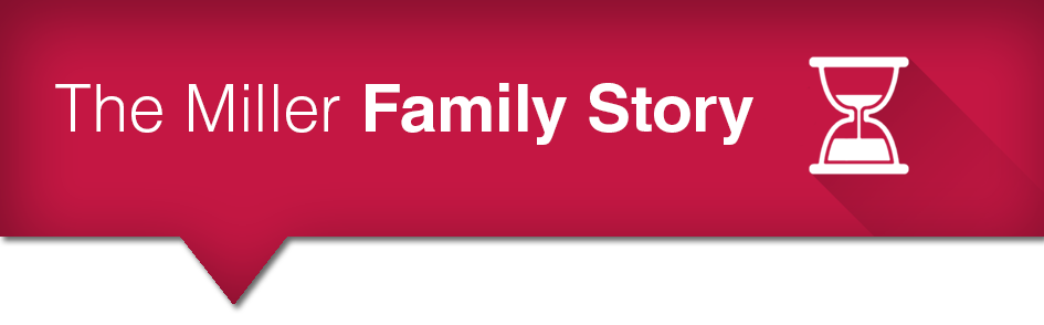 The Miller Family Story