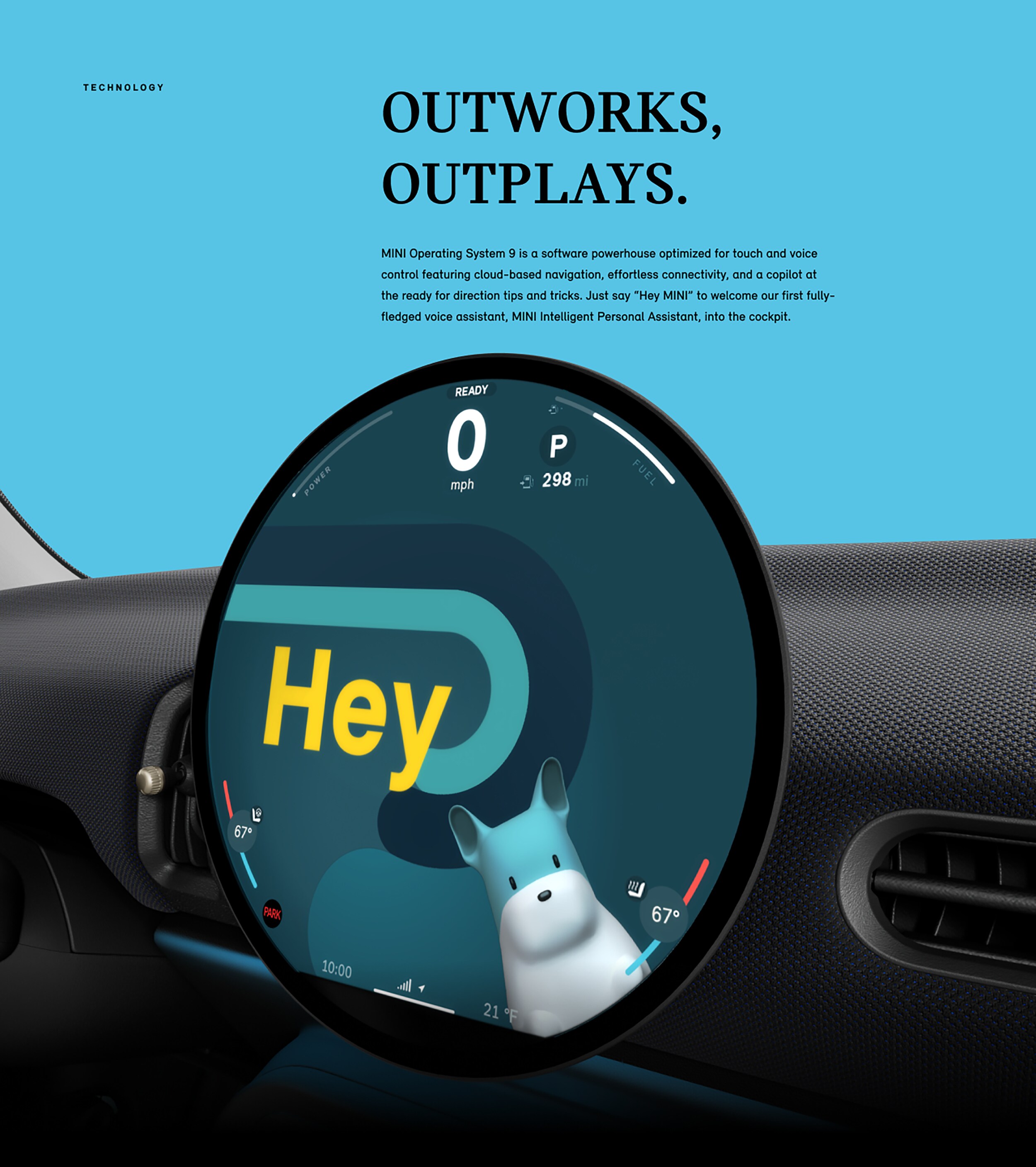 : A close-up of the 9.4 inch round OLED display with Spike on the screen and text reading Hey with the surrounding
dashboard against a blue background.