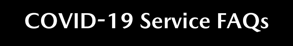 COVID-19 Service FAQs