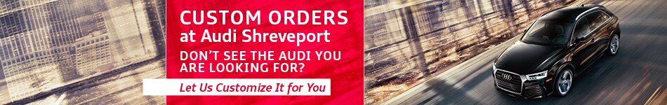 Custom Order Your New Audi at Audi Shreveport