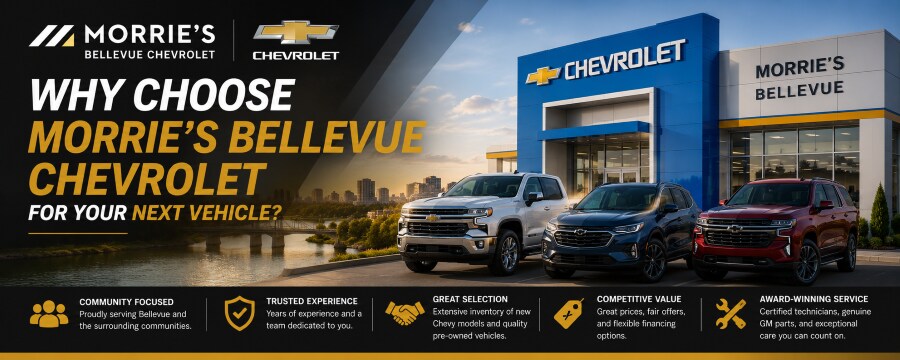 Why Choose Morrie's Bellevue Chevrolet?