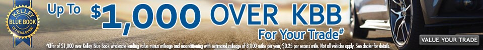 $1,000 Over KBB for Your Trade# - Value Your Trade