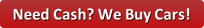 Need Cash We Buy Cars.png