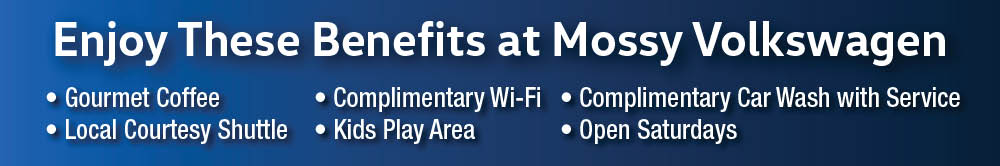 Enjoy these Benefits at Mossy Volkswagen