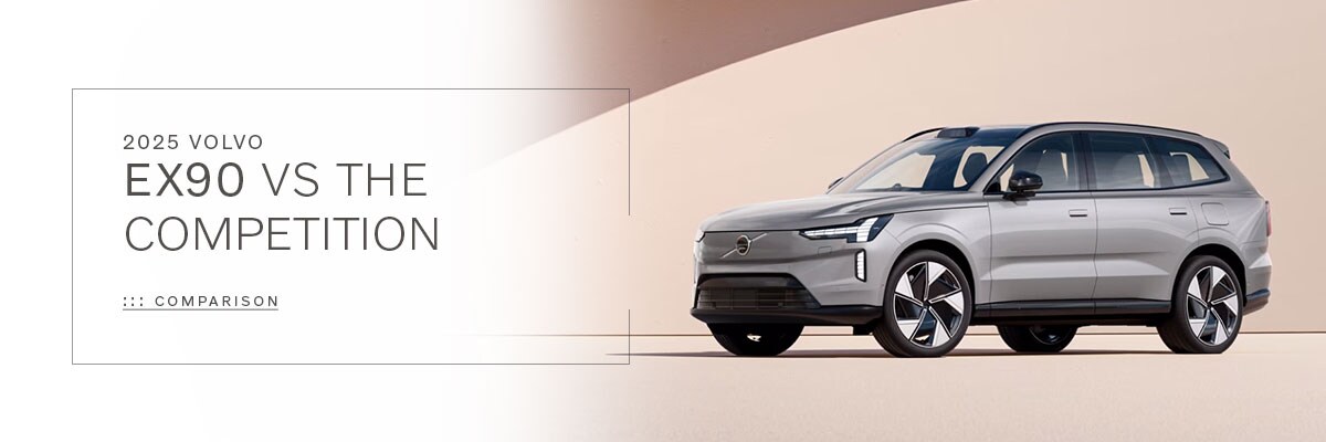2025 EX90 VS The Competition - Motorcars Volvo