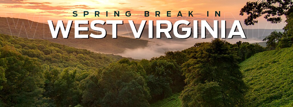 Spring Break in West Virginia - Beckley, WV Spring Break in West Virginia | Beckley, WV