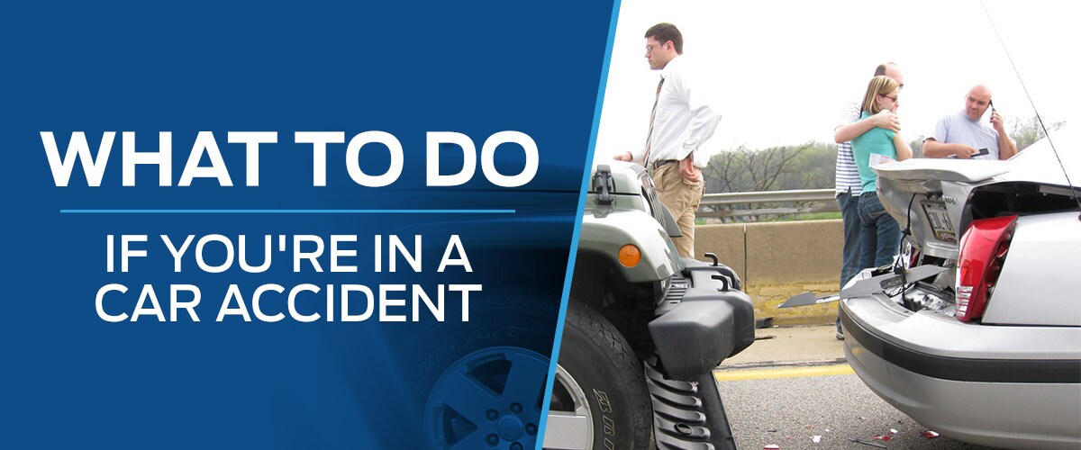 What to Do if You're In a Car Accident What to Do if You're In a Car Accident