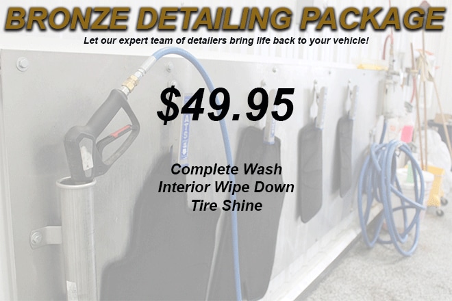Bronze Detailing Package. Let our expert team of detailers bring the life back to your vehicle! $49.95 complete wash, interior wipe down, and tire shine!