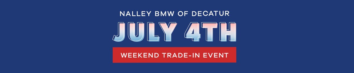 July 4th Weekend Trade-In Event July 4th Weekend Trade-In Event