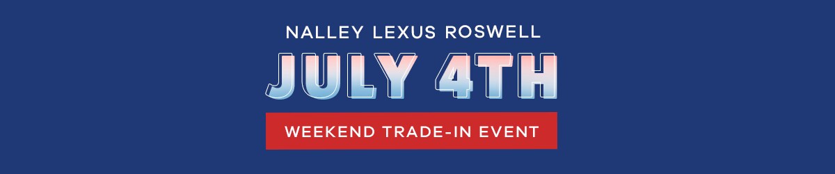 July 4th Weekend Trade-In Event July 4th Weekend Trade-In Event