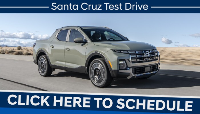 Schedule your Santa Cruz Test Drive Hyundai Santa Cruz Test Drive