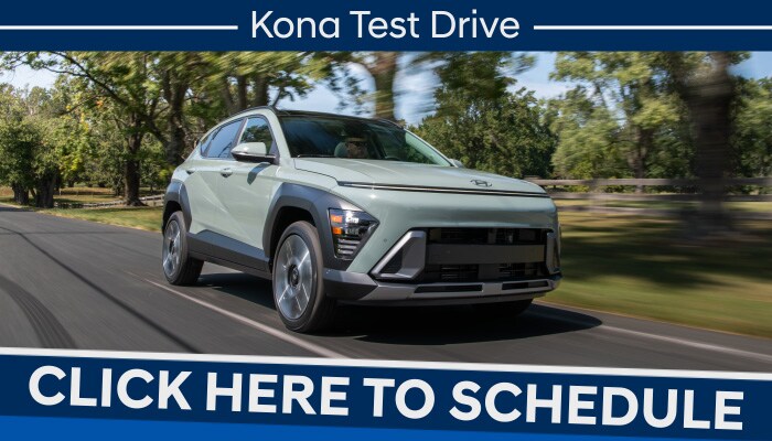 Schedule your Kona Test Drive Hyundai Kona Test Drive