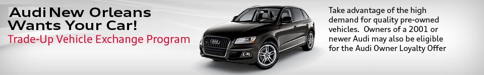 Audi New Orleans Wants Your Car!