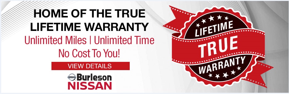 Burleson Nissan True Lifetime Warranty