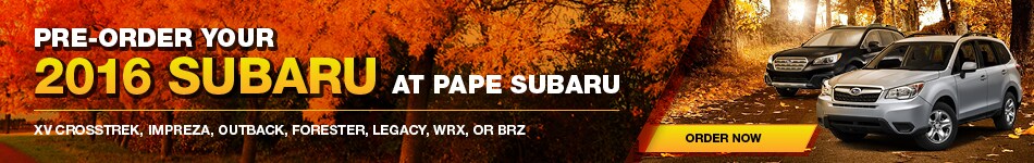 Pre-Order Your 2016 Subaru at Pape Subaru