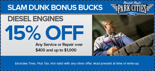 Slam Dunk Bonus Bucks for Diesel Engines Service Coupon at Park Cities Ford of Dallas - Your Dallas Ford Service Center!