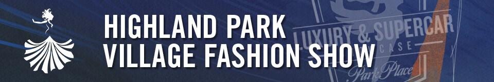 Highland Park Village Fashion Show Header Banner