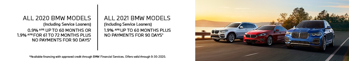 September 2020 Offer - All 2020 BMW Models (Including Service Loaners) 0.9% APR up to 60 months or 1.9% APR for 61 to 72 months plus no payments for 90 days* and All 2021 BMW Models (Including Service Loaners) 1.9% APR up to 60 months plus no payments for