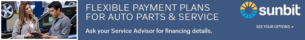 Flexible Payment Plans for Auto Parts & Service. Ask your Service Advisor for financing details. Powered by Sunbit. See your options today!