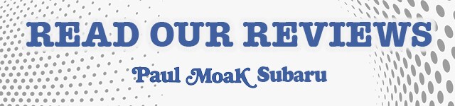 Paul Moak Subaru Reviews