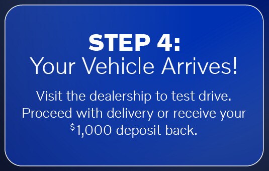 Step 4: Your Vehicle Arrives!