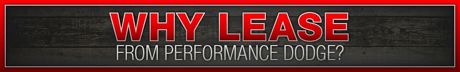 Why Lease From Performance Dodge