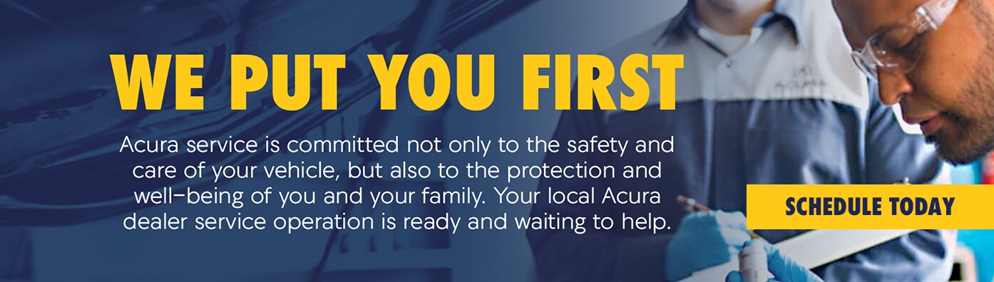 We put you first. Acura service is committed not only to the safety and care of your vehicle but also to the protection and well-being of you and your family. Your local Acura dealer service operation is ready and waiting to help. We put you first. Acura service is committed not only to the safety and care of your vehicle but also to the protection and well-being of you and your family. Your local Acura dealer service operation is ready and waiting to help.