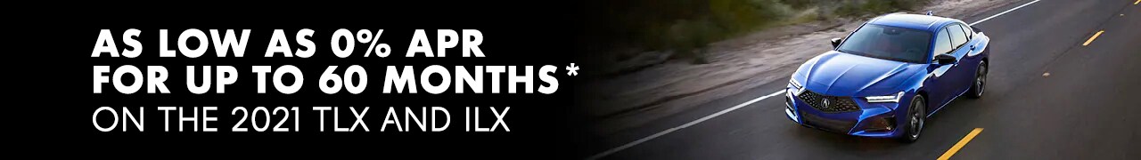 As low as 0% APR for Up to 60 MOS on 2021 TLX and ILX As low as 0% APR for Up to 60 MOS on 2021 TLX and ILX