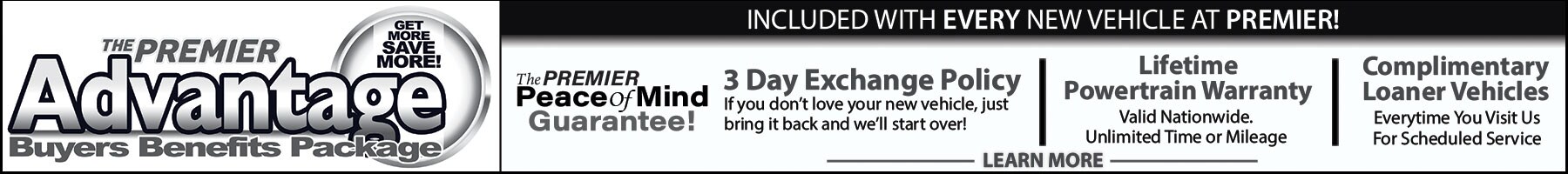 1800x200-Premier-Subaru-Advantage-BW-Banner%20(1).jpg The Premier Advantage Buyer Benefits Package including 3 day exchange policy, lifetime powertrain warranty and complimentary loaners with all new Kia purchases.
