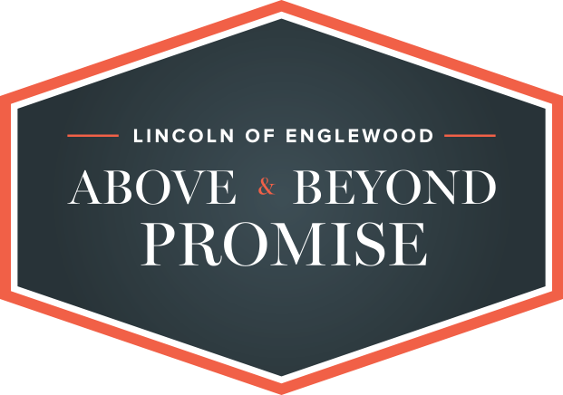 Lincoln of Englewood Above & Beyond Promise Lincoln of Englewood Above & Beyond Promise