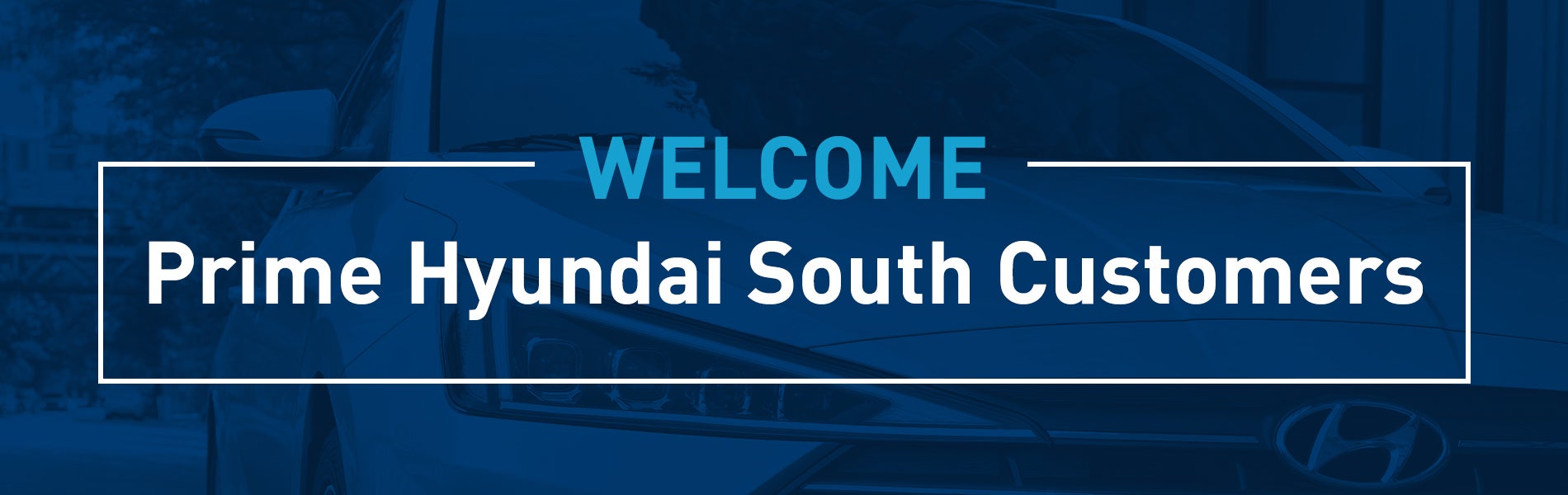 Welcome Hyundai South Customers