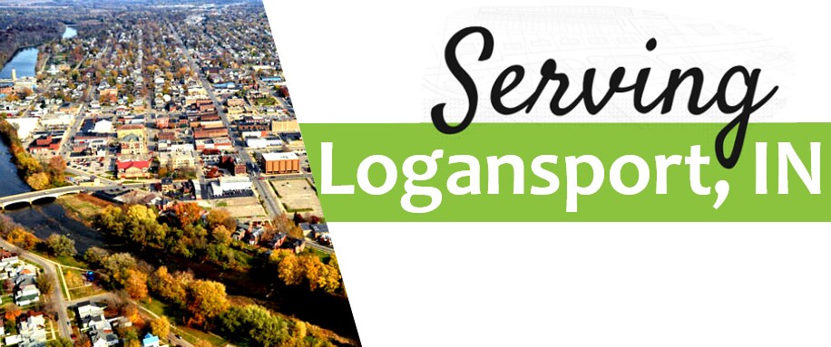Serving Logansport, IN | Lafayette, IN Serving Logansport, IN | Lafayette, IN