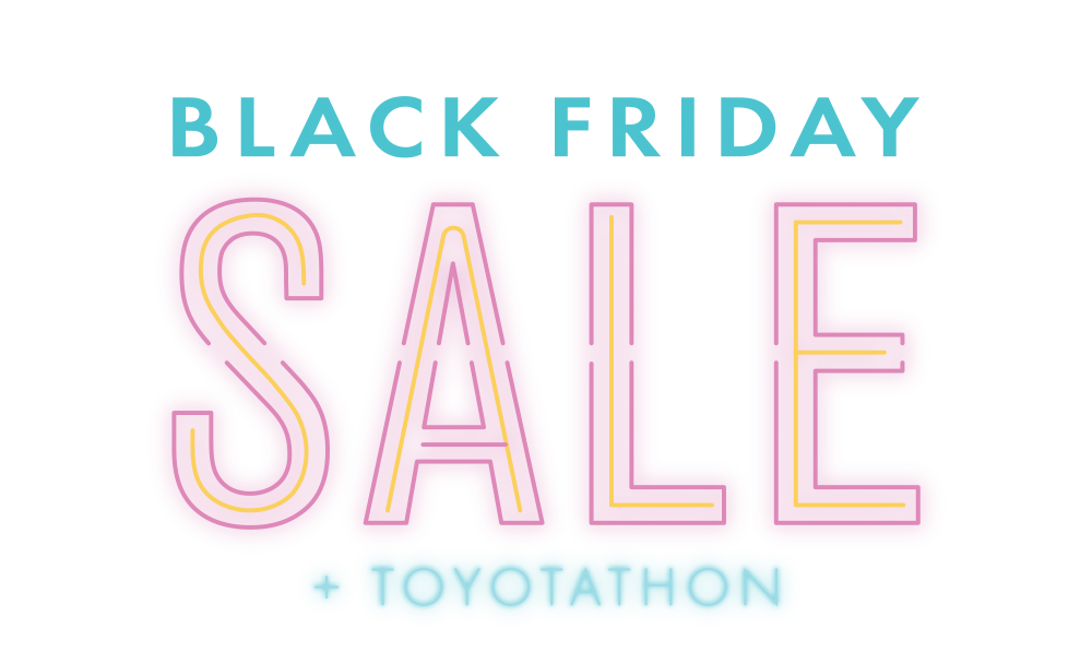 Black Friday Sale + Toyotathon