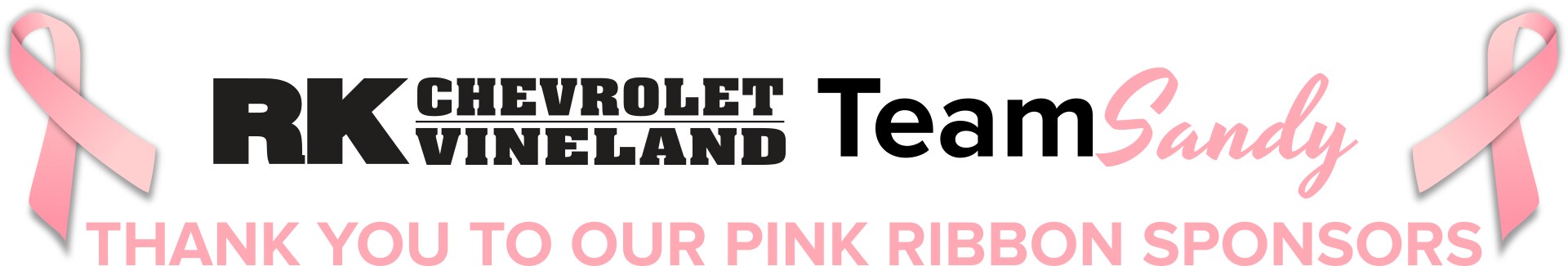 RK Chevrolet Team Sandy Thank You to Our Pink Ribbon Sponsors